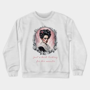 Just A Bride Looking For Her Monster Crewneck Sweatshirt